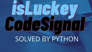 isLucky Solved by Python | Codesignal | #Python