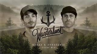 Wanderlust Lustcast #004 – Baraz \u0026 Dynatonic