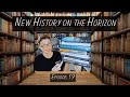 New History on the Horizon: Episode #19