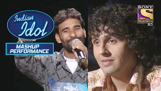 Sonu Nigam हैं इस Contestant से काफ़ी Impressed! | Indian Idol | Mashup Performance