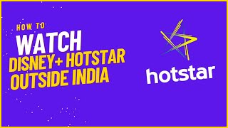 How to Watch Hotstar Outside India 2022 - How to Watch Hotstar in Countries Other Than India