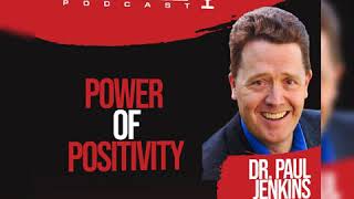 Power of Positivity and the Mind - Dr. Paul Jenkins