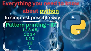 Pattern printing 37 (Numbers - 13) | pattern printing in python tutorial | python full course