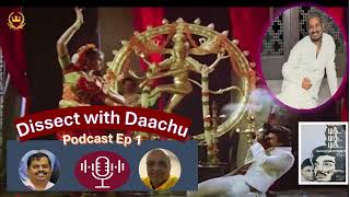 🎧 A Deep Dive into Ilaiyaraja's 'Poo malarnthida'  | 'Dissecting with Daachu' Podcast |  Ep 1