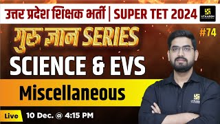 UP SUPER TET 2024 | Science & EVS | Miscellaneous | UP Shikshak Bharti 2024 | Deependra Sir