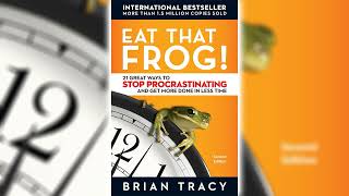 Eat That Frog! by Brian Tracy | Full Audiobook