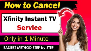 How to Cancel Your Xfinity Instant TV Service Permanently - Quick & Easy Guide!