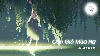 [Vietsub+Tiktok ] Cơn Gió Mùa Hạ ( Bản Full )- Tàu Lửa Ngủ Gật | 夏天的风 - 火羊瞌睡了