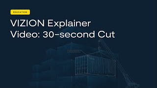 Vizion Explainer Video .30 Second Cut