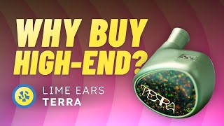 The 3 reasons to buy kilobuck IEMs. Lime Ears Terra REVIEW