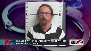 Police arrest Clovis father for death of 5-month-old baby