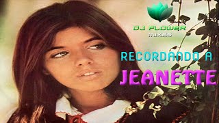 Recordando A Jeanette   Dj Flower Mixes