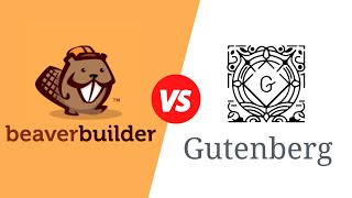 Gutenberg vs Beaver Builder 2021 | Best Page Builder for Wordpress