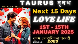 Taurus♉Love Life 1 - 15 January 2025💞वृषभ लव राशिफल जनवरी 2025💞Vrishabh Love Life January 2025