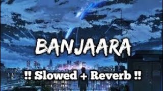 Banjaara [Slowed+Reverb] Ek villain। Shraddha Kapoor, Siddharth Malhotra। #music,#trending ,#viral