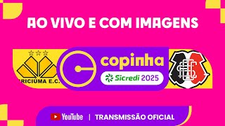 JOGO COMPLETO: CRICIÚMA (SC) X SANTA CRUZ (PE) | RODADA 4 | COPINHA SICREDI 2025