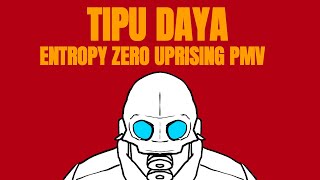 TIPU DAYA  -  Entropy Zero Uprising PMV