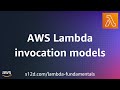 AWS Lambda invocation models | AWS Lambda Fundamentals