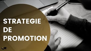 COMMENT CREER UNE STRATEGIE DE PROMOTION POUR SON BUSINESS