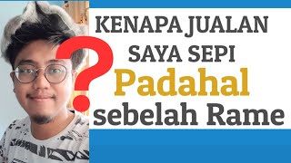 Kenapa Jualan Saya Sepi, Padahal Di Orang Lain Rame