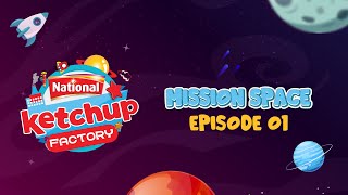 National Ketchup Factory - Episode 1 Mission Space