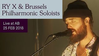 Ry X And Brussels Philharmonic Soloists Live At Ab - Ancienne Belgique