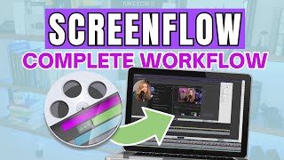 Record & Edit in ScreenFlow: My Complete Workflow
