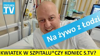 KWIATEK w SZPITALU! Co dalej z kanałem Strzelnica.tv?