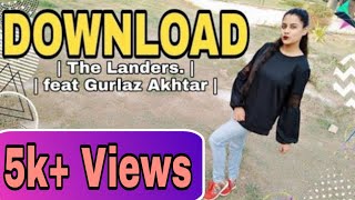 Download Dance video |  The Landers feat. Gurlez Akhtar| Himanshi Parashar| Latest Punjabi Song 2018