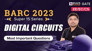 BARC 2023 | Digital Circuits for BARC 2023 | Electrical, Electronics, and Computer Science | BYJU'S