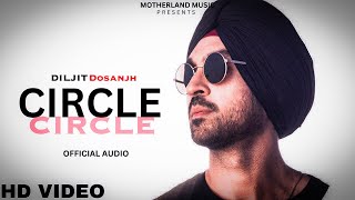 Diljit Dosanjh - Circle (Official Video) | Diljit Dosanjh New Punjabi Song 2023