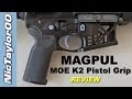 Magpul AR15 / M4 MOE K2 Pistol Grip Review