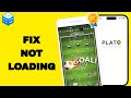 How To Fix And Solve Not Loading On Plato App | Final Solution