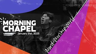 MORNING CHAPEL | January 31st, 2025