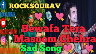 Bewafa Tera Masoom Chehra || Sad Song || Jubin Nautiyal || ROCKSOURAV