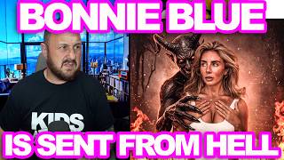 Bonnie Blue Is The Nastiest Woman On Earth And The Men Supporting Her Are Just As Bad