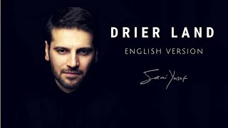 Sami Yusuf - Drier Land (Lyric Video)