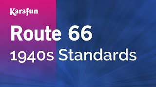 Route 66 - 1940s Standards | Karaoke Version | KaraFun