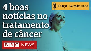 4 boas notícias no tratamento do câncer que trazem esperança a pacientes