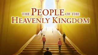 Full Christian Movie "The People of the Heavenly Kingdom" | Only the Honest Can Enter God's Kingdom