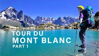 TOUR DU MONT BLANC | Itinerary \u0026 Guide to Hiking One of the World's Iconic Hikes | Part 1  Days 1-4