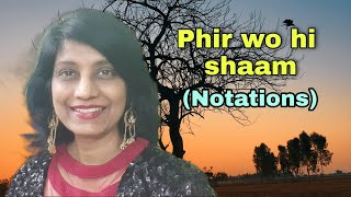 318  How To Sing Phir Wohi Shaam  Raag Shyaam Kalyan  Taal Dadra  English Hindi Notations