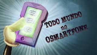 Osmar T02 - Ep16 - Todo Mundo no Osmartfone