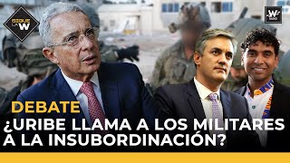 TENSIONANTE DEBATE ¿Uribe llama a militares a la insubordinación? David Racero y Christian Garcés