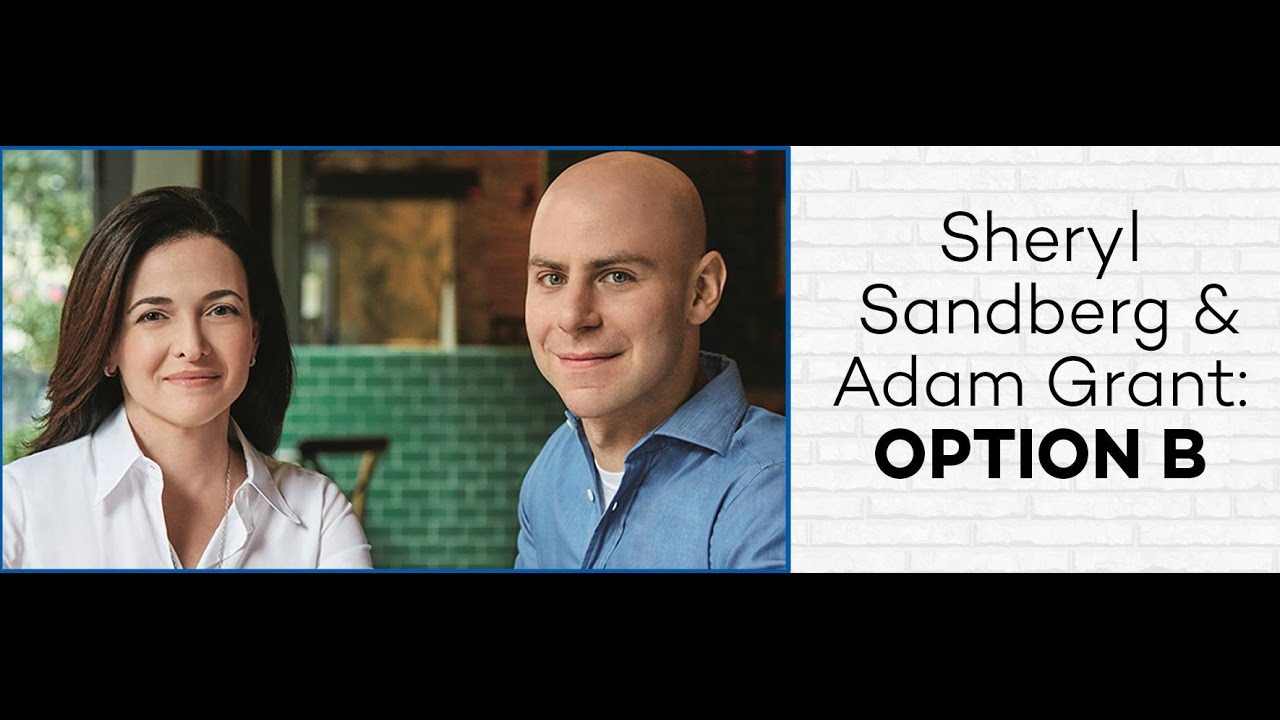 Sheryl Sandberg And Adam Grant: Option B - YouTube