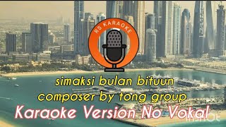 Tong Group Simaksi Bulan Bituun Karaoke Version No Vokal HD