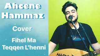 Ahcene Hammaz Cover Fihel Ma Teqqen L'henni De Salah Ait Gherbi