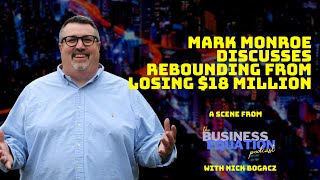 Mark Monroe Discusses Rebounding From Losing $18 Million In One Day