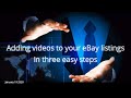 Adding videos to your ebay listings in three easy steps for Jan 19 2020