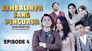 EPISODE 4 / KEMBALINYA SANG PENGUASA